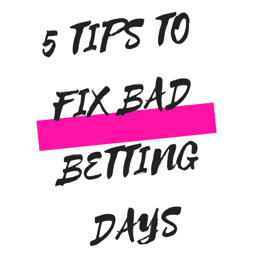 5 Tips to Fix Bad Sports Betting Days