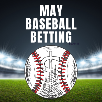 May Baseball Betting