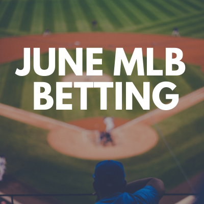 June MLB Betting