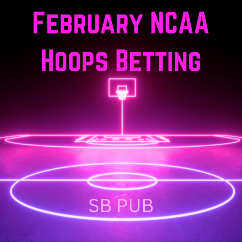 February NCAA Hoops Betting