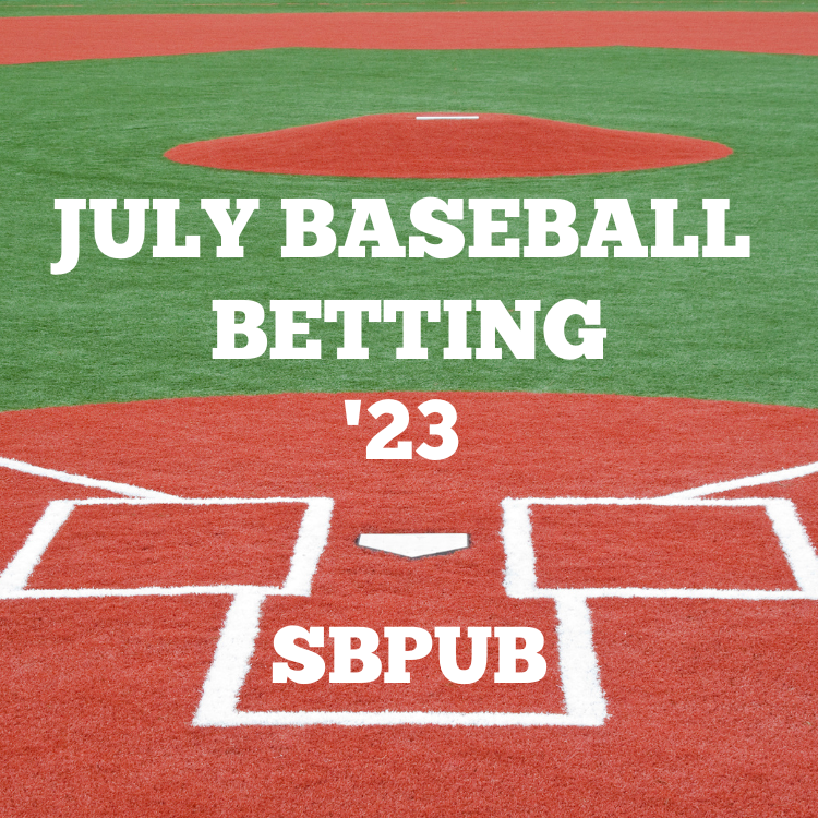 July ’23 Baseball Betting