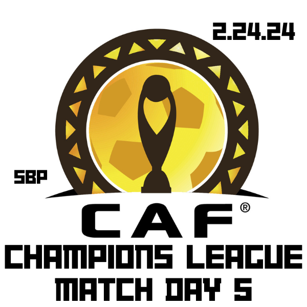 CAF Champions League Match Day 5 – 2.24.24